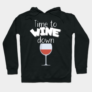 Time to wine down Hoodie